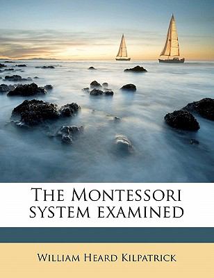 The-Montessori-System-Examined-Kilpatrick-William-9781176851214